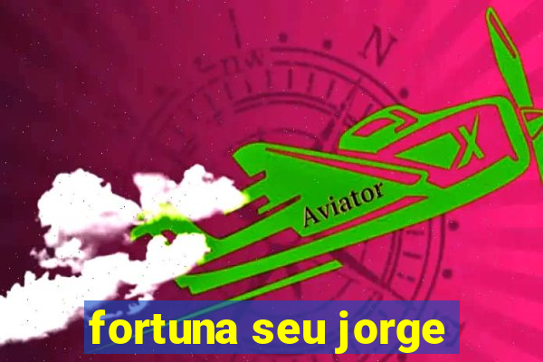 fortuna seu jorge